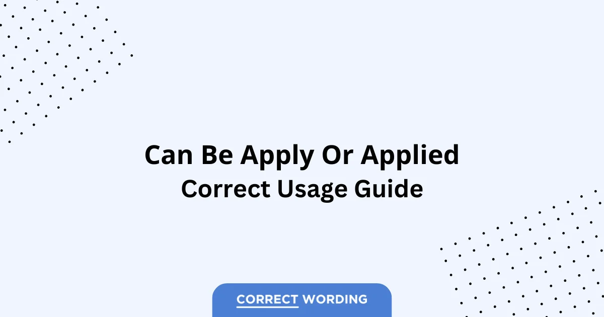 Can Be Apply vs. Can Be Applied - Which is Correct?
