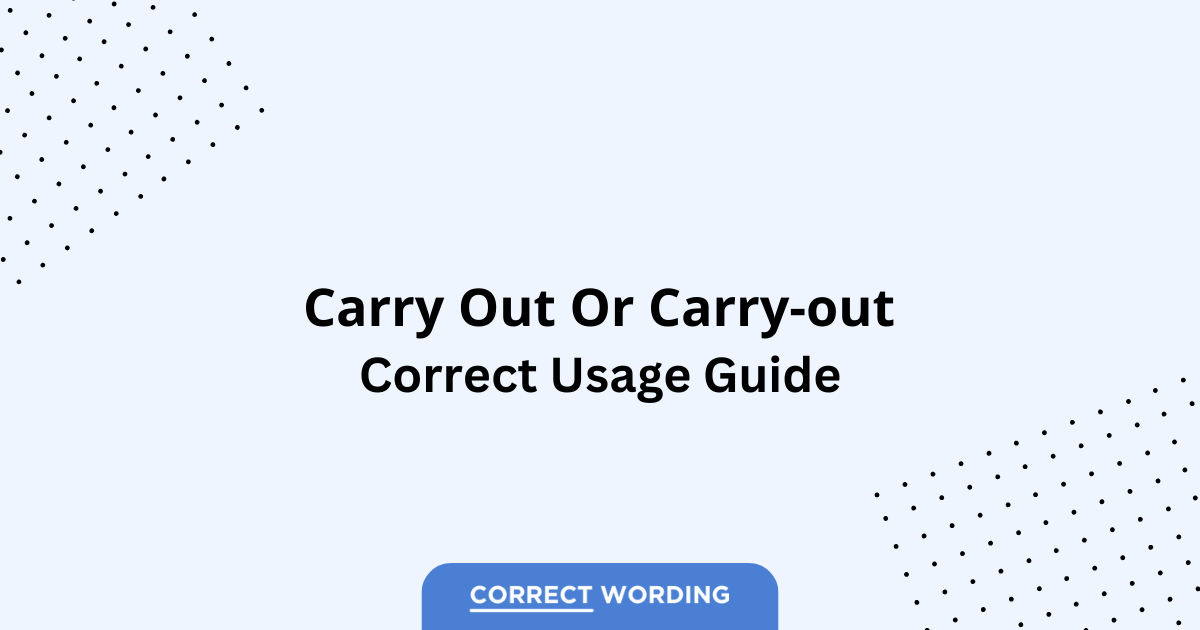 Carry out vs. Carry-out - Which is Correct?