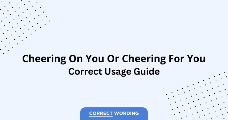 Cheering On You vs. Cheering For You - Which is Correct?
