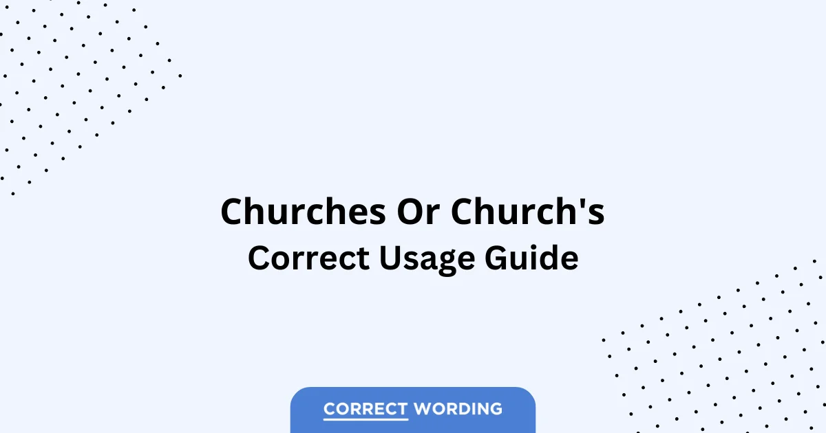 Churches vs. Church's - Which is Correct?
