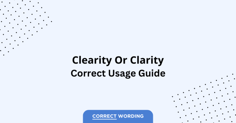 Clearity vs. Clarity - Which is Correct?