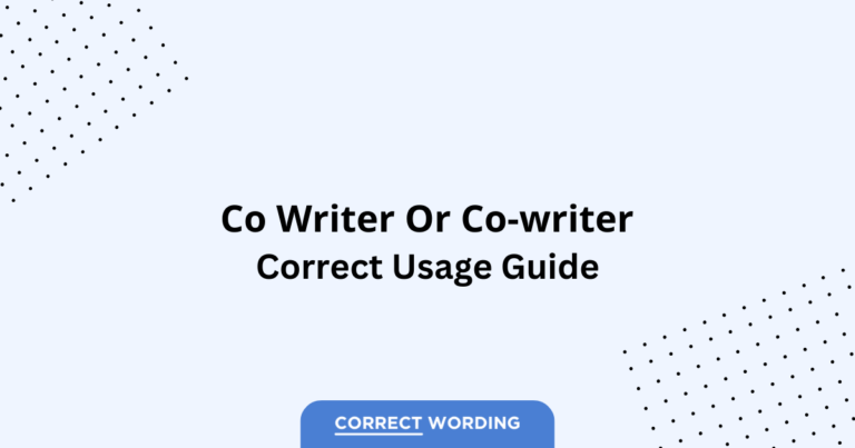 Co writer vs. Co-writer - Which is Correct?