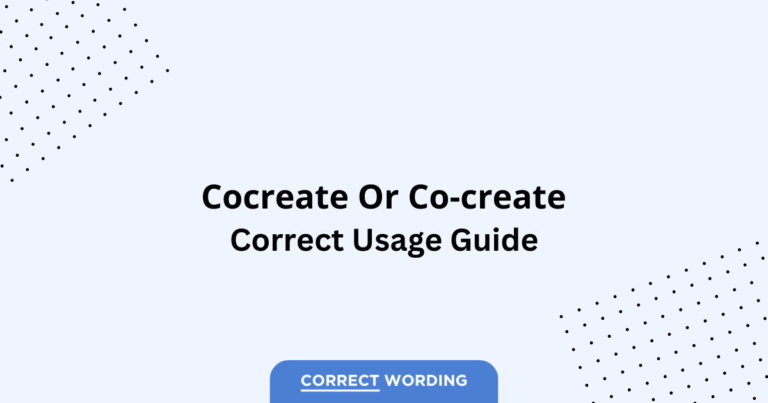 Cocreate vs. Co-create - Which is Correct?