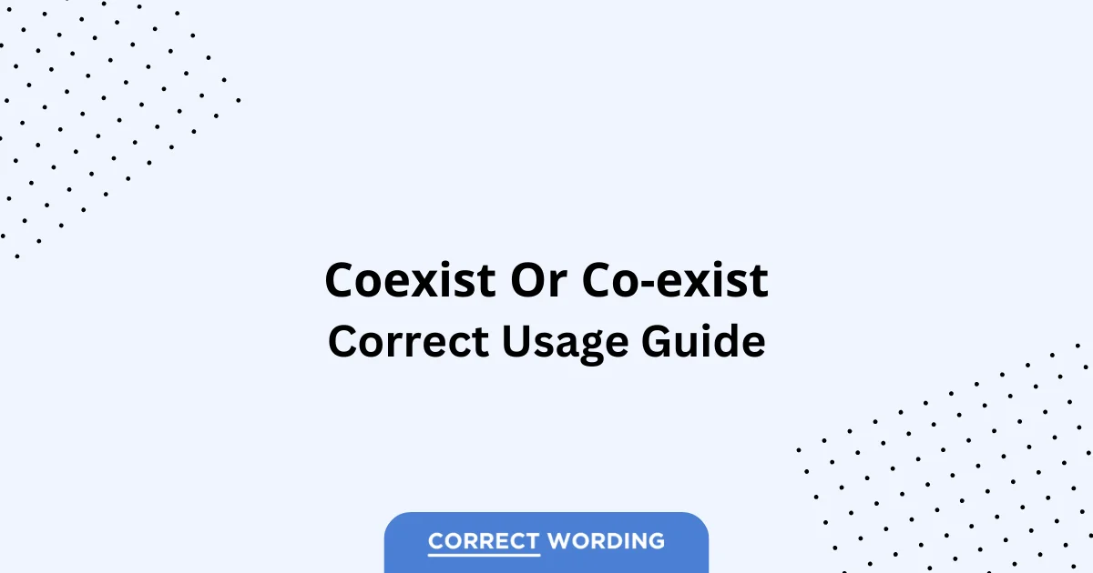 Coexist vs. Co-exist - Which is Correct?