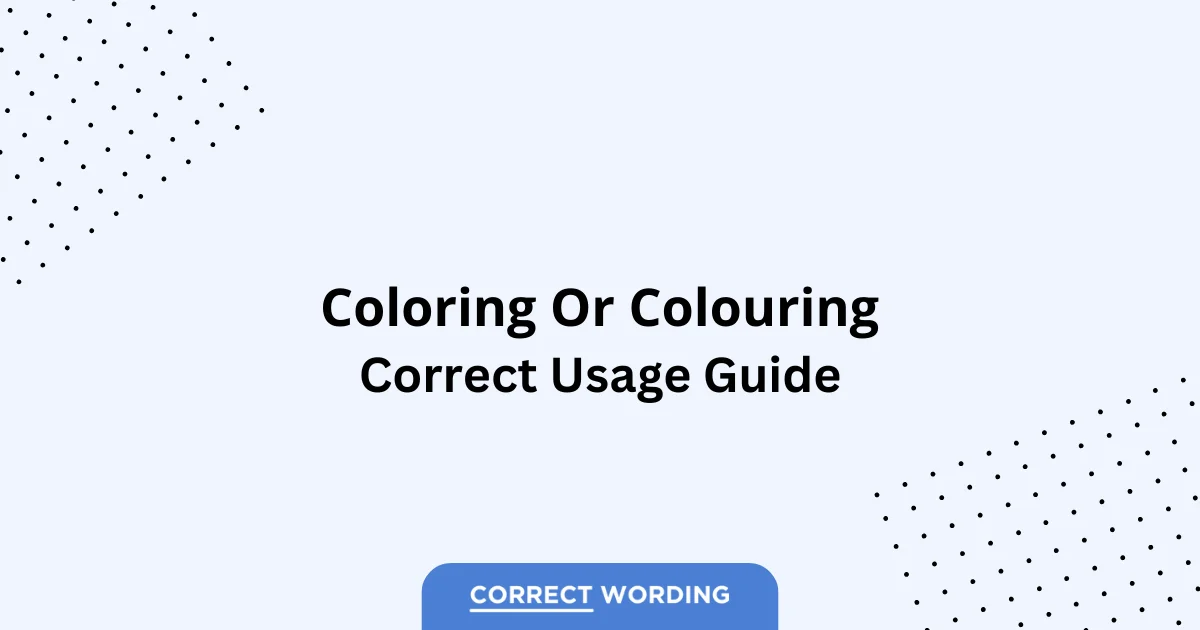 Coloring vs. Colouring - Which is Correct?