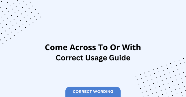 Come Across To vs. Come Across With - Which is Correct?