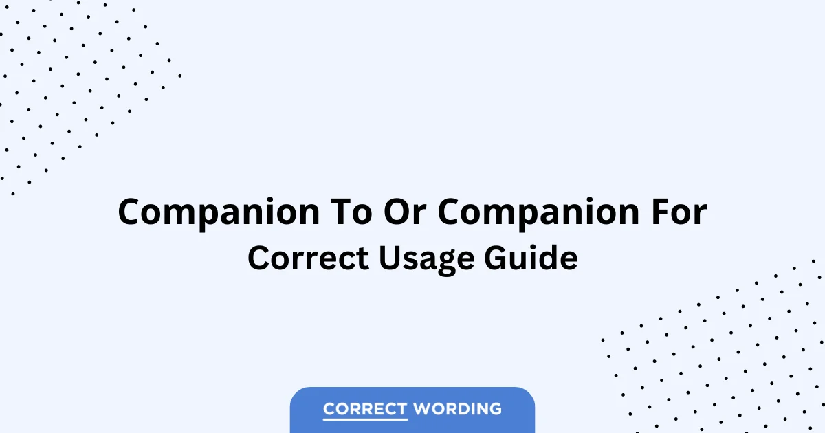 Companion to vs. Companion for - Which is Correct?