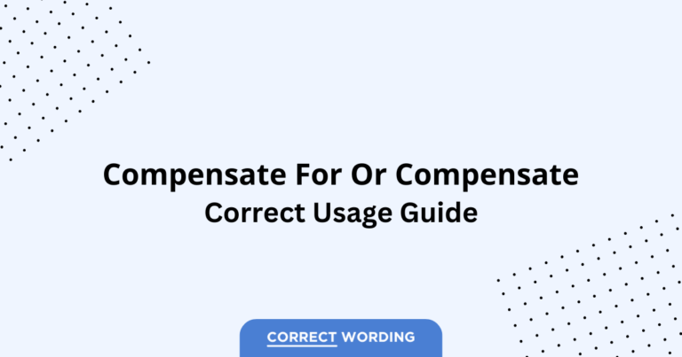 Compensate for vs. Compensate - Which is Correct?
