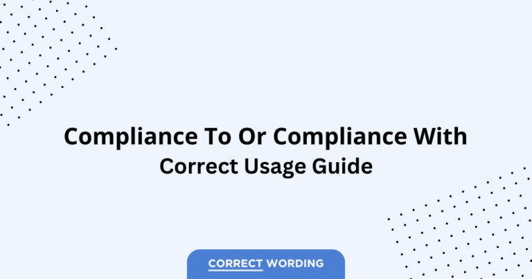 Compliance to vs. Compliance with - Which is Correct?