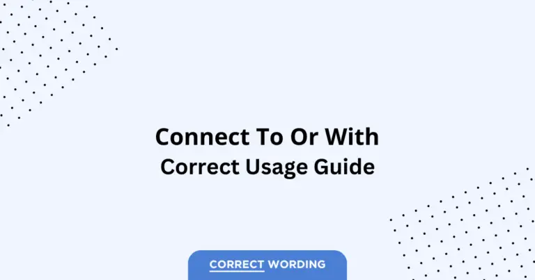 Connect to vs. Connect with - Which is Correct?