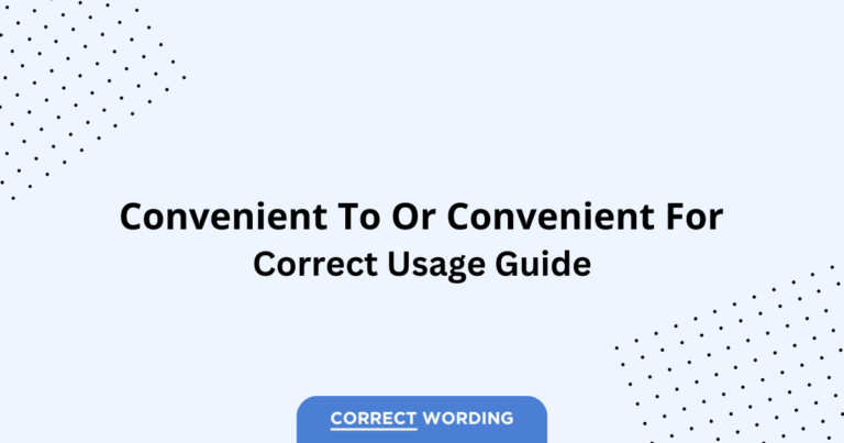 Convenient to vs. Convenient for - Which is Correct?