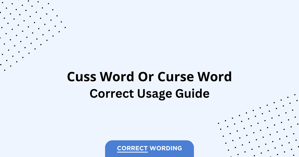 Cuss Word vs. Curse Word – Which is Correct?