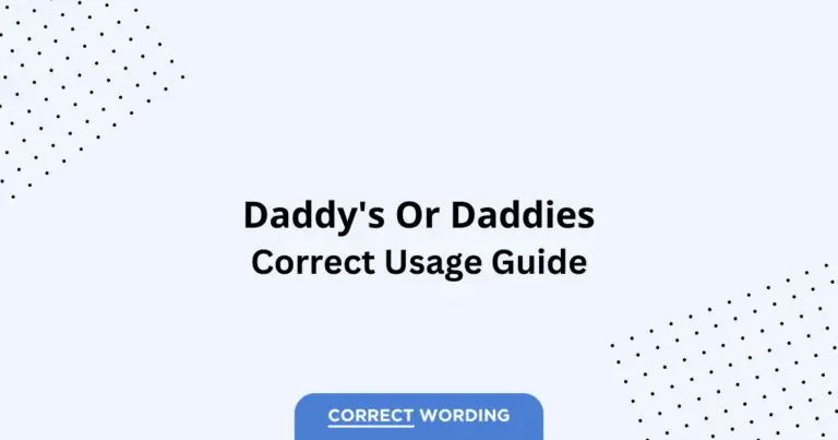 Daddy's vs. Daddies - Which is Correct?