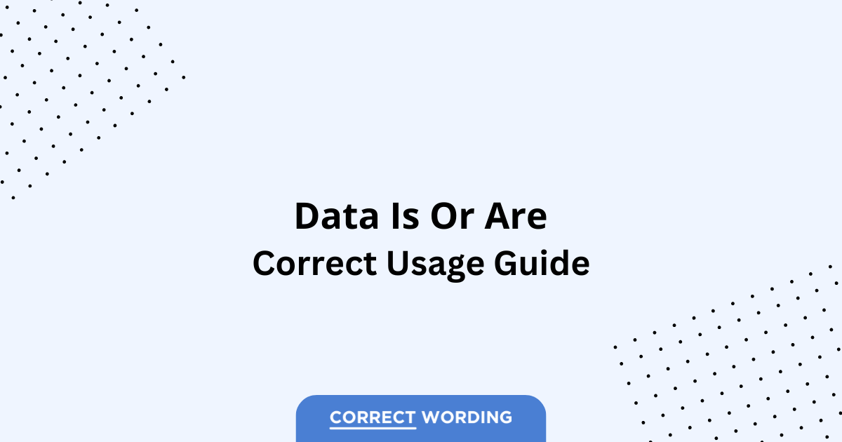 Data Is vs. Data Are - Which is Correct?