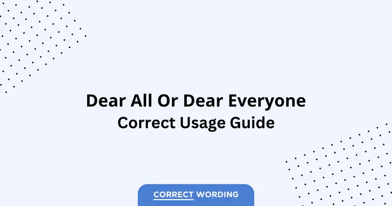 Dear All vs. Dear Everyone - Which is Correct?