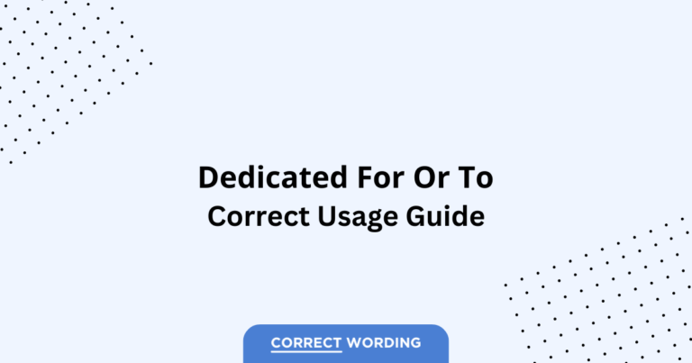 Dedicated to vs. Dedicated for - Which is Correct?