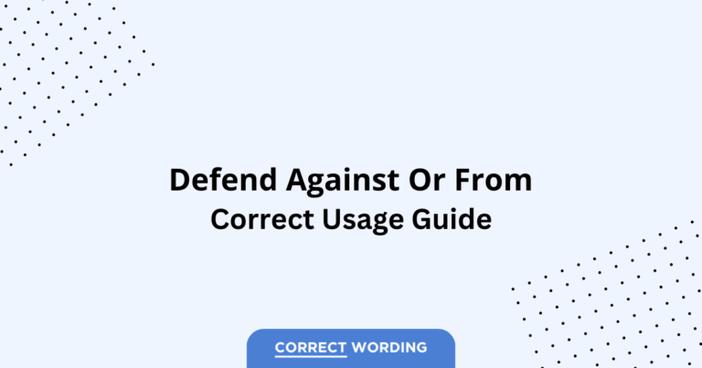 Defend Against vs. Defend From - Which is Correct?