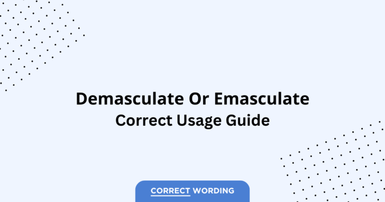 Demasculate vs. Emasculate - Which is Correct?
