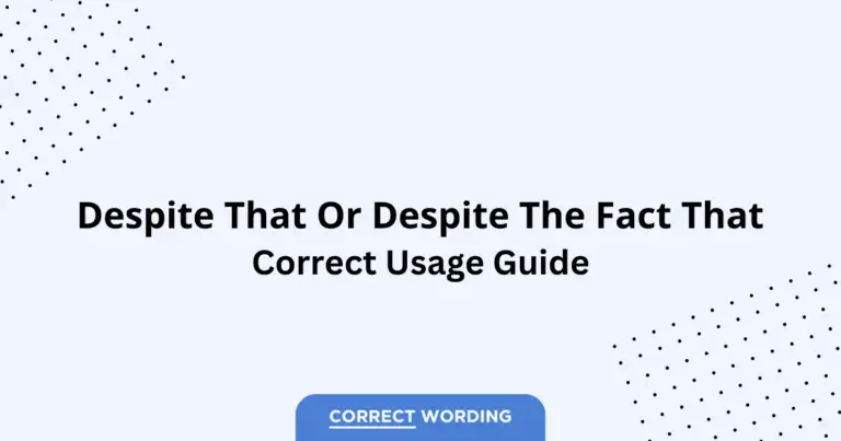 Despite That vs. Despite the Fact That - Which is Correct?