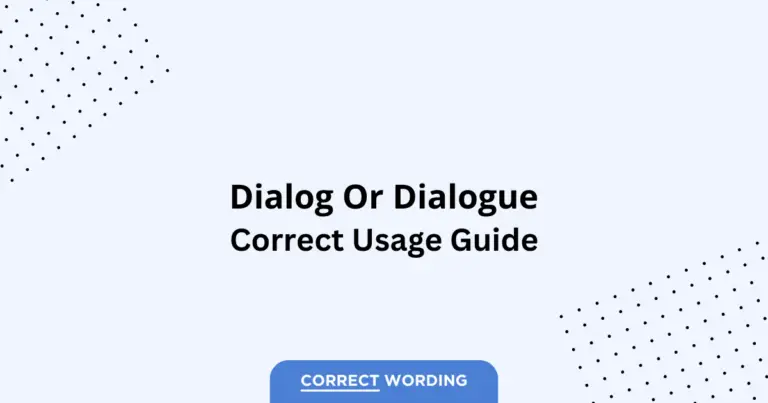 Dialog vs. Dialogue - Which is Correct?