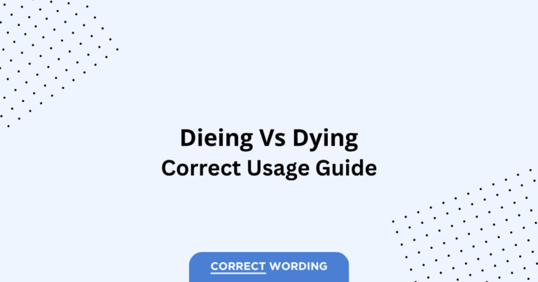Dieing vs. Dying - Which is Correct?
