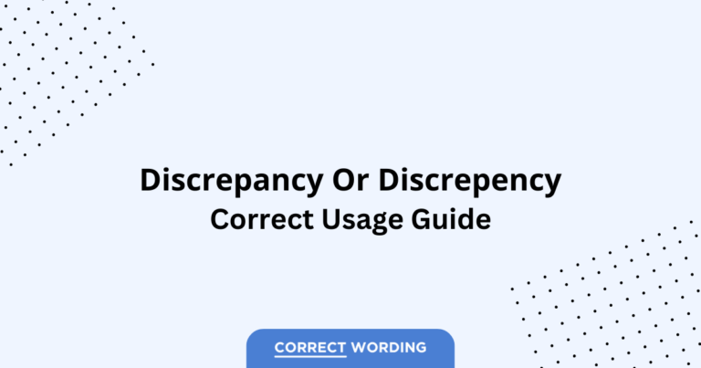 Discrepancy vs. Discrepency - Which is Correct?