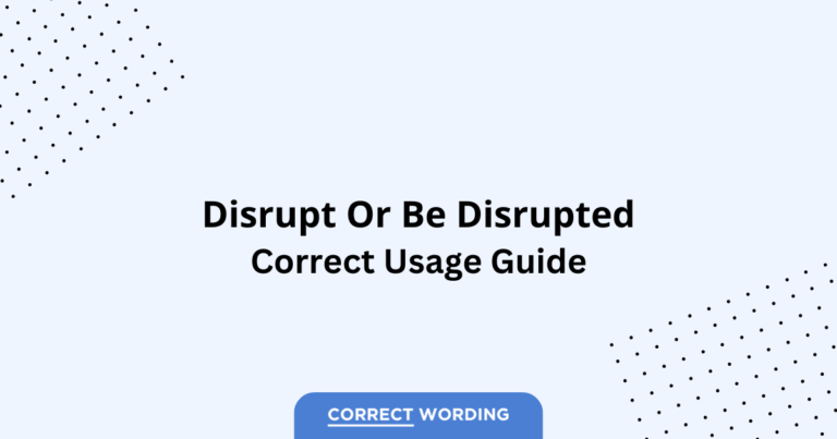Disrupt vs. Be Disrupted - Which is Correct?