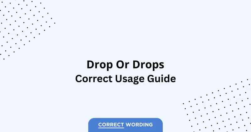 Drop vs. Drops - Which is Correct?
