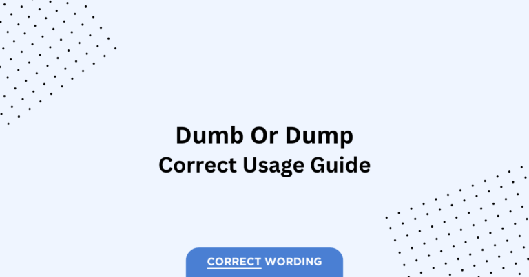 Dumb vs. Dump - Which is Correct?