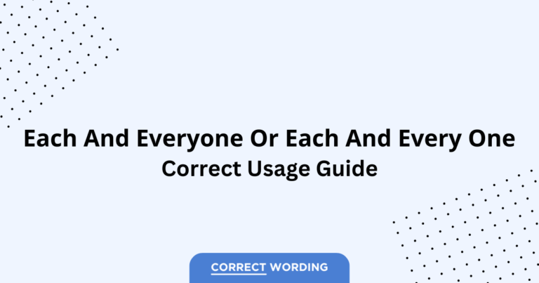 Each and Everyone vs. Each and Every One - Which is Correct?