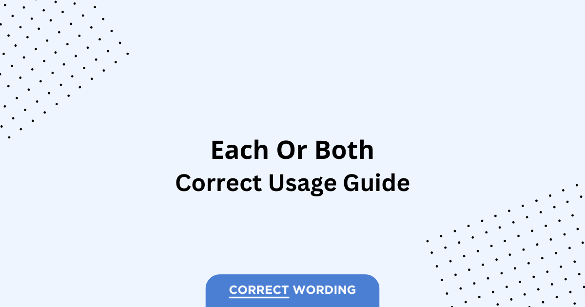 Each vs. Both – Which is Correct?