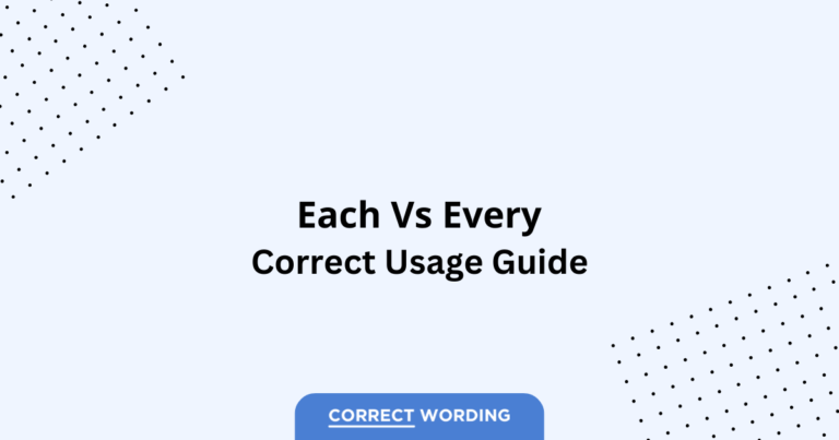 Each vs. Every - Which is Correct?