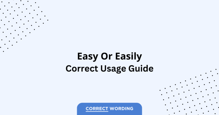 Easy vs. Easily - Which is Correct?