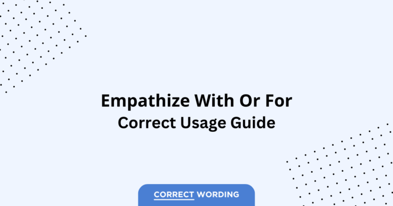 Empathize With vs. Empathize For - Which is Correct?