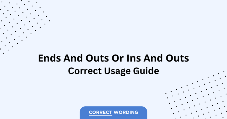 Ends and Outs vs. Ins and Outs - Which is Correct?