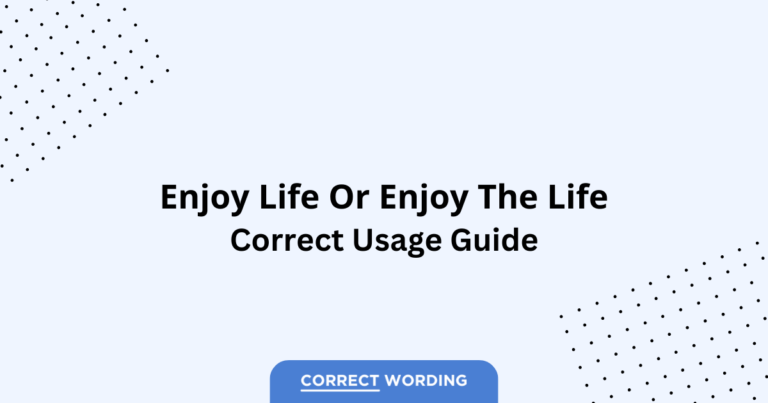 Enjoy Life vs. Enjoy the Life - Which is Correct?