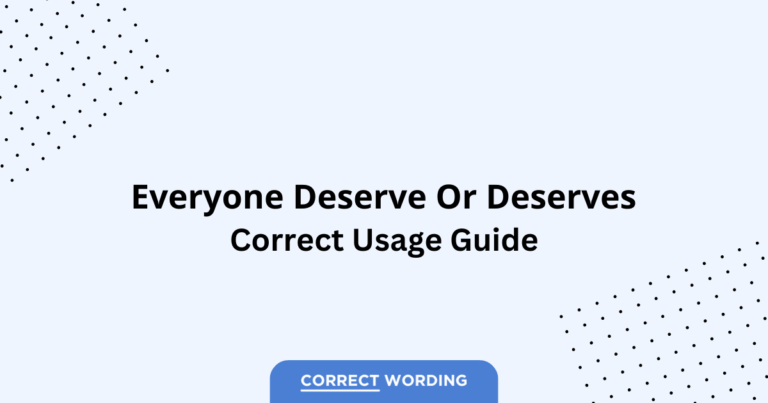 Everyone Deserve vs. Everyone Deserves - Which is Correct?