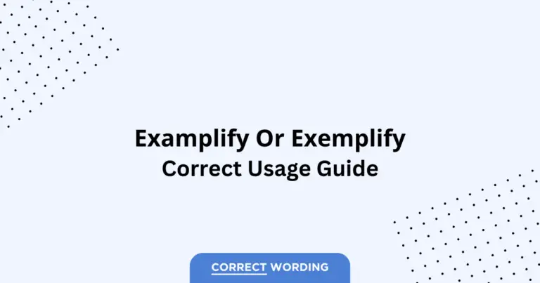 Examplify vs. Exemplify - Which is Correct?