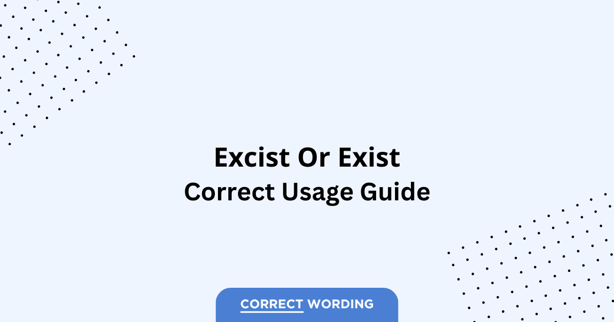 Excist vs. Exist - Which is Correct?