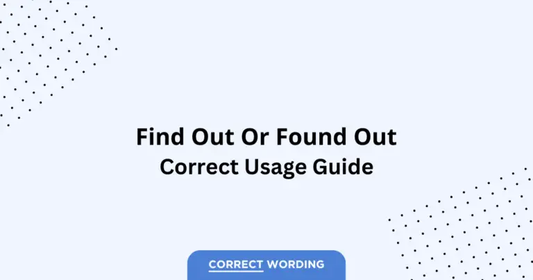 Find out vs. Found out - Which is Correct?