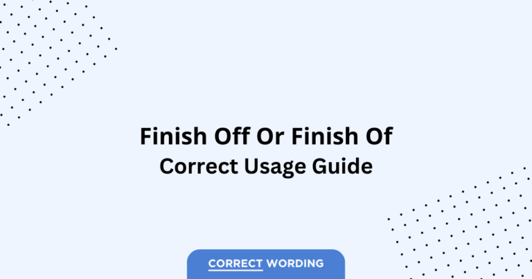 Finish Off vs. Finish Of - Which is Correct?
