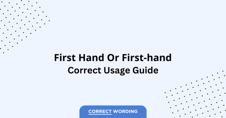 Firsthand vs. First-Hand vs. First Hand - Which is Correct?