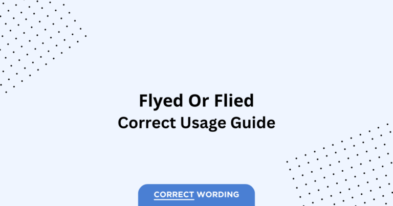 Flyed vs. Flied - Which is Correct?