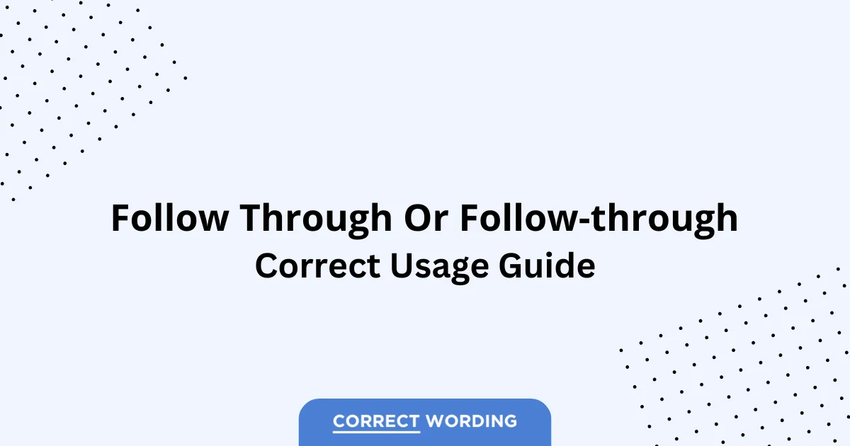 Follow Through vs. Follow-Through - Which is Correct?
