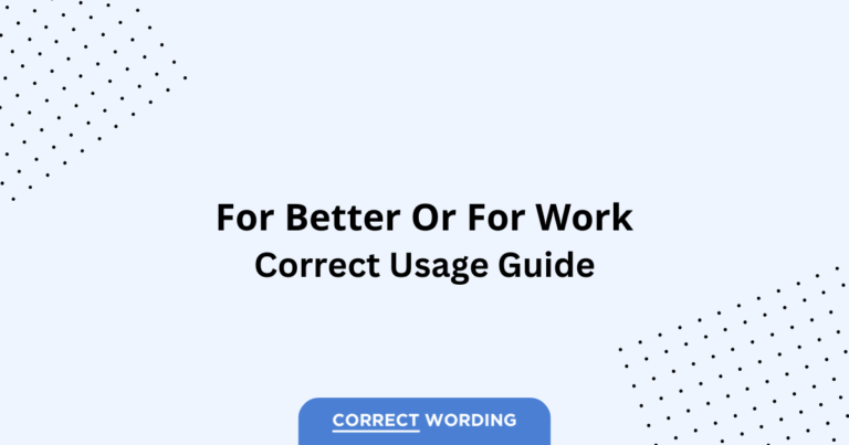 For Better or For Worse vs. For Better or For Work - Which is Correct?