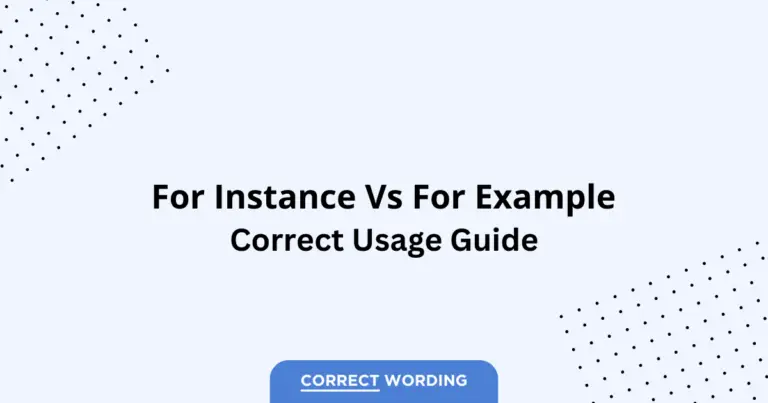 For Instance vs. For Example - Which is Correct?