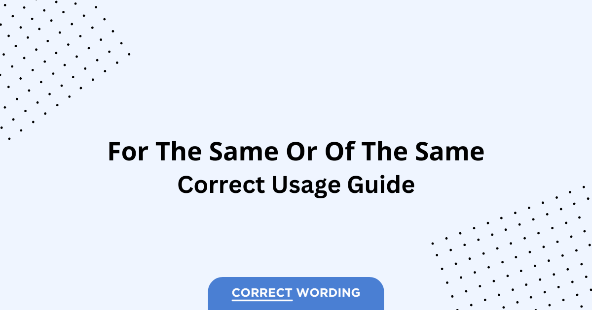 For the Same vs. Of the Same - Which is Correct?
