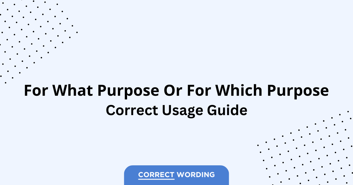 For what purpose vs. For which purpose - Which is Correct?