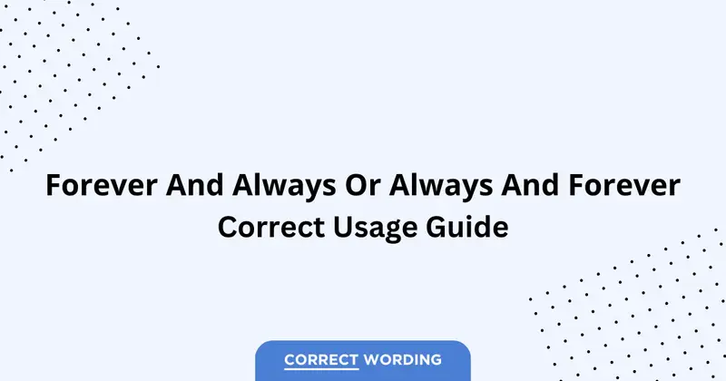 Forever and Always vs. Always and Forever - Which is Correct?