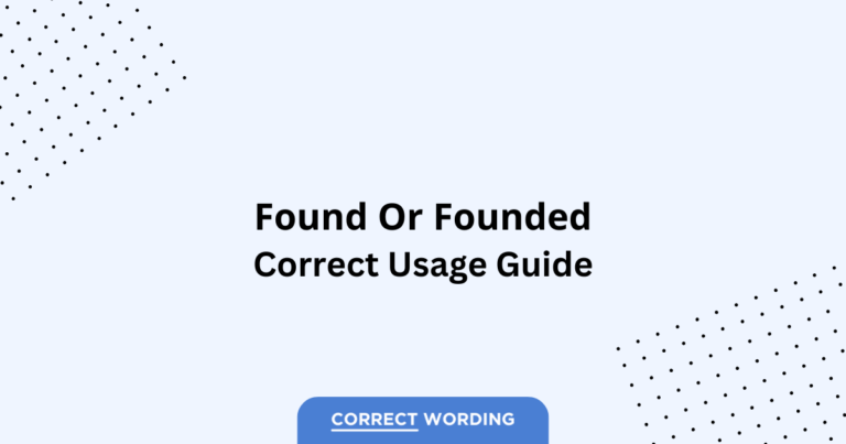 Found vs. Founded - Which is Correct?